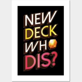 New Deck Who Dis? Posters and Art